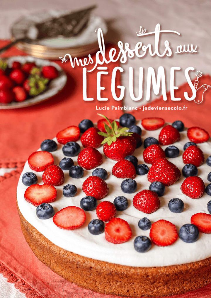 Livre de recettes - Mes desserts aux légumes, format pdf