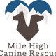 Mile High Canine Rescue, Inc.
