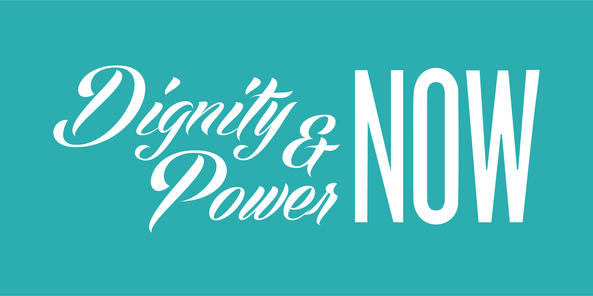 Dignity and Power Now