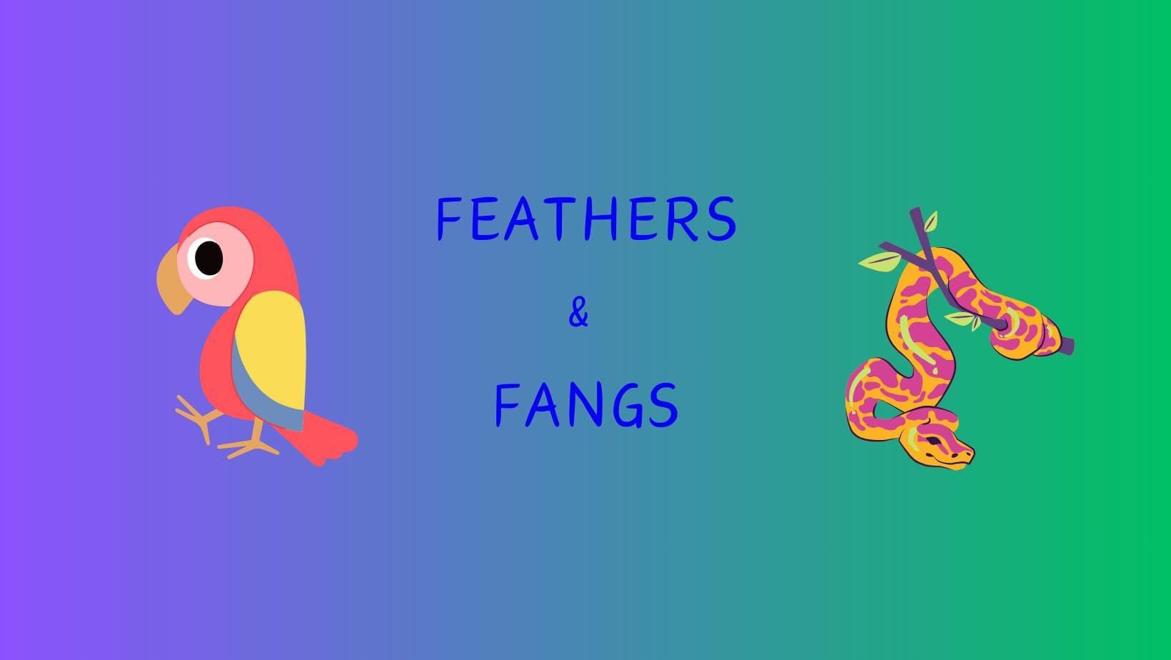 Feathers & Fangs