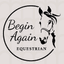 Begin again Equestrian
