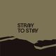 Stray to Stay
