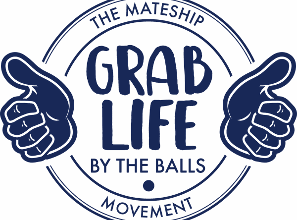 Grab Life by the balls