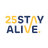 25 STAY ALIVE