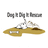 Dog It Dig It Rescue