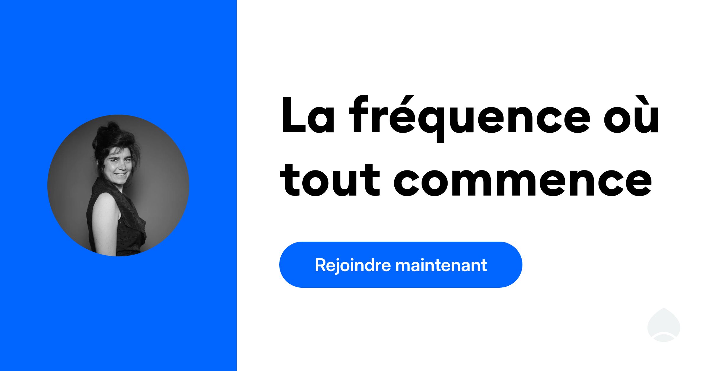 La fréquence où tout commence