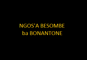 NGOS'A BESOMBE ba BONANTONE