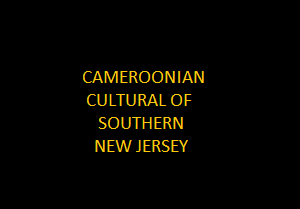 Cameroonian Cultural of Southern New Jersey 